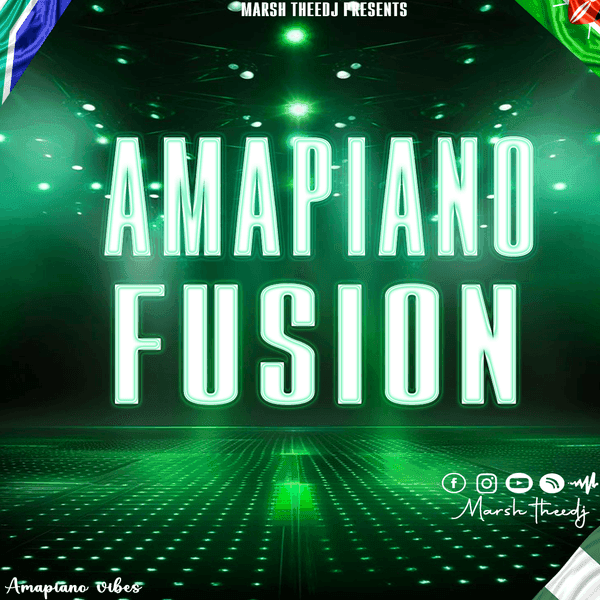 DJ MARSH AMAPIANO FUSION 