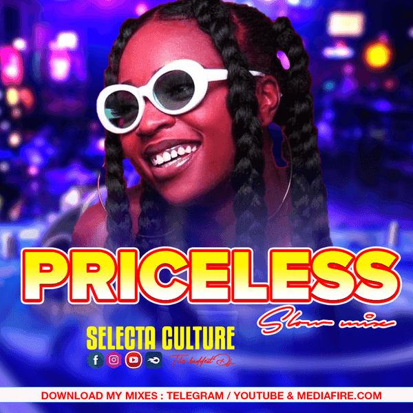 PRICELESS SLOW MIX SING ALONG  01 - SELECTA CULTURE THE BADDEST DJ 🔥 FOR BOOKING 0713195750 🤗🔔