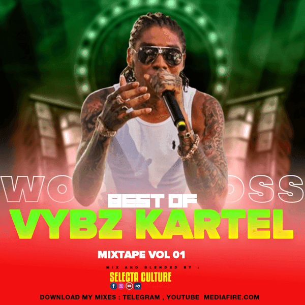 VYBZ KARTEL WORLD BOSS BEST OF MIXTAPE VOL 01 - SELECTA CULTURE THE BADDEST DJ 🔥 FOR BOOKING 071319570🎁