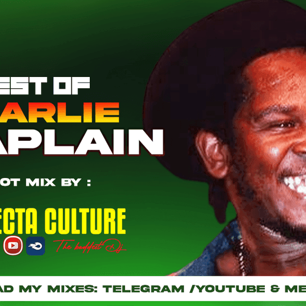 CHARLIE CHAPLAIN BEST OF MIX - SELECTA CULTURE THE BADDEST DJ 🔥 FOR BOOKING 0713195750🎁[ CRY BLOOD, WEEPING, CHALICE AND MORE ] ,