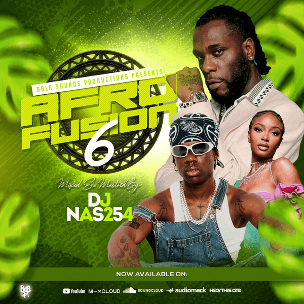 AFRO FUSION 6 [BEST OF AFROBEAT AND AMAPIANO] - DEEJAY NAS254